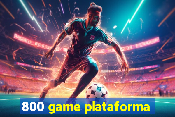 800 game plataforma